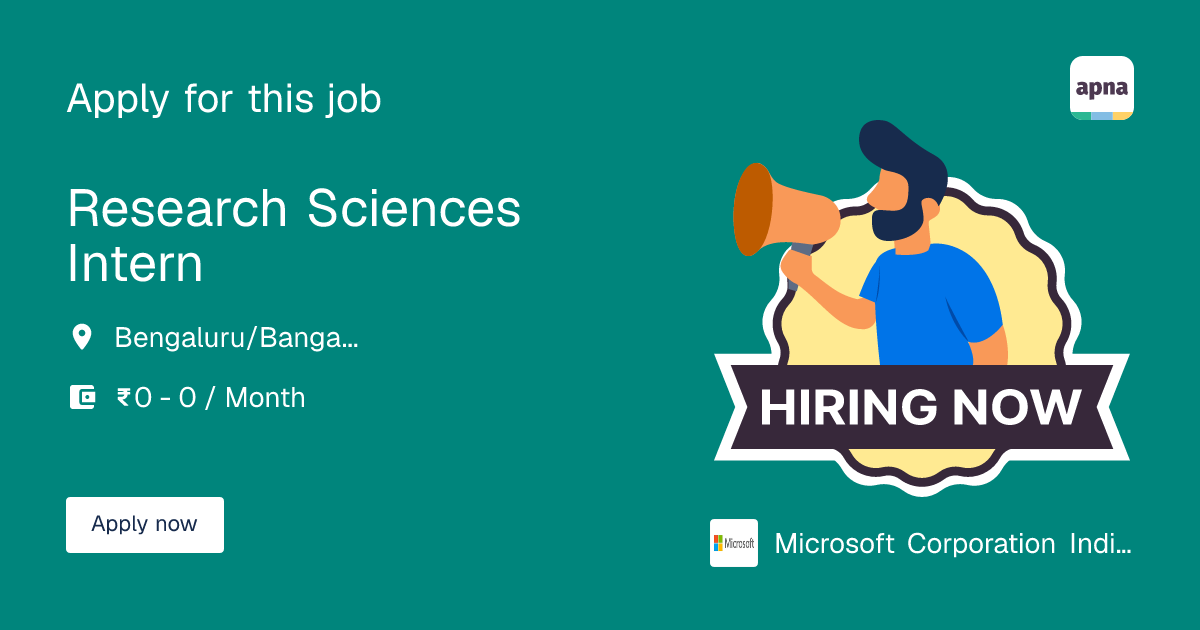Research Sciences Intern Job at Microsoft Corporation India Pvt Ltd. in